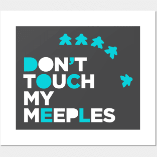 don't touch my meeples! Posters and Art